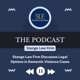 Stange Law Firm Discusses Legal Options in Domestic Violence Cases