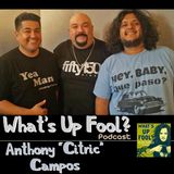 Ep 155 - Anthony "Citric" Campos Returns