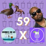 Collab With Drinks On Us! Duck Sized Horses, Kanye West and More With Jerry and Raj | Episode 59