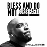 #15 Bless & Do Not Curse Part 1