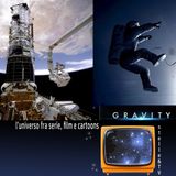 #67 Stelle&TV: Il Telescopio Spaziale Hubble & Gravity