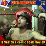 #583: Is Snatch a comic book movie?