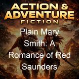 Plain Mary Smith A Romance of Red Saunders - Henry Wallace Phillips