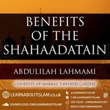 Benefits of Muḥammadur Rasūlullāh – Shaykh Abdulilah Lahmami