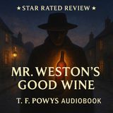 Mr. Weston’s Good Wine by T. F. Powys