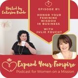Honor Your Feminine Wisdom in Business with Julie Foucht