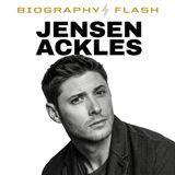 Jensen Ackles Biography Flash: Your New Obsession Starts Here