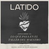 Latido Podcast - Episodio 44 - Lo que pasa en el taller del maestro ft. Alex Campos