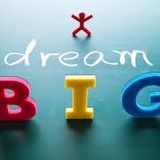 Dare to Dream Bigger.  Call 1-800- 930-2819 and tell us your Big Dream.
