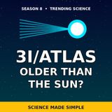 3I/ATLAS: The Interstellar Comet Older Than the Sun | Science Made Simple