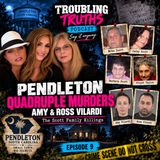 Pendleton Quadruple Murders: Amy Vilardi, Ross Vilardi & the Scott Family Killings – Troubling Truths Podcast – Episode 9
