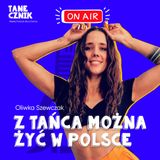 Odcinek 102 - rozmowa z Oliwią Szewczak o tym czy można żyć z tańca w Polsce.