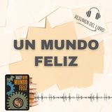 UN MUNDO FELIZ 📗 Resumen del Libro - Ideas Clave de ALDOUS HUXLEY  (Baja tu PDF📥)