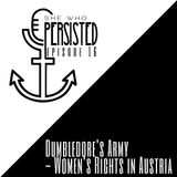 Episode 16: Dumbledore's Army - Women's Rights in Austria