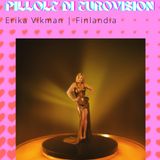 Pillole di Eurovision 2025: Ep. 34 Erika Vikman
