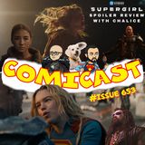 Issue 653: Supergirl Spoiler Review with Chalice Williams of Reel Movie Junkie