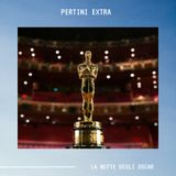 PERTINI EXTRA - La Notte Degli Oscar