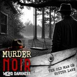 THE OLD MAN ON SUTTER LANE: True Crime Reimagined | #MurderNoir