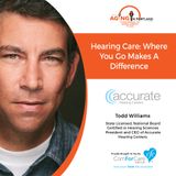 9/26/18: Todd Williams with Accurate Hearing Centers | Hearing Care: Where you go Makes a Difference | Aging in Portland with Mark Turnbull