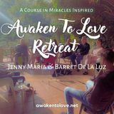 The Present Moment is Beyond Time | Awaken to Love Retreat | Jenny & Barret | A Course in Miracles