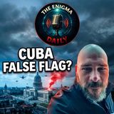 Is This Cuba Drone Threat the Next False Flag?