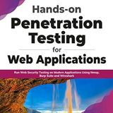 Hands-on Penetration Testing for Web Applications: Run Web Security Testing on Modern Applications Using Nmap, Burp Suite and Wireshark
