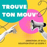Addiction : et si la solution était le corps ?