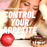 Control Your Appetite [Wellness Devo]