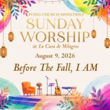 12. Sunday Worship from the Garden of La Casa – Before The Fall, I AM