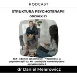 55# - odcinek szkoleniowy - "Modalności w psychoterapii" cz. XIV - podejście humanistyczno-egzystencjalne cz. 2
