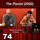 WTF 74 “The Pianist” (2002)