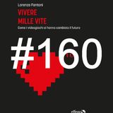 COMINCIAMOLO INSIEME 18 - Vivere mille vite di Lorenzo Fantoni - Puntata 160