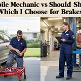 Mobile Mechanic vs Shop Which Should I Choose for Brakes