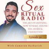 050. The Art of Listening- How to Make Anyone Feel Heard & Understood with Cameron Barbarick