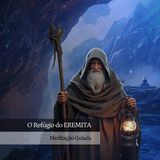 O Refúgio do EREMITA: Meditação e Conexão com o Arcano
