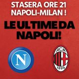 Napoli-Milan: ora basta, parlerà il campo | Mattino Milan