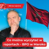 Co można wyczytać w raportach – BPO w Maroko