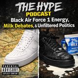Black Air Force 1 Energy, Milk Debates, & Unfiltered Politics