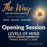 “The Way” - Friday Opening Session  - "Before the Fall, I AM" - Levels of Mind with Jason Warwick