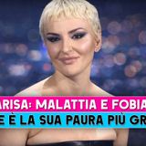 Arisa, Malattia E Fobia: Quale E' La Sua Più Grande Paura!