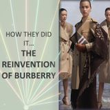 How They Did It...The Reinvention of Burberry