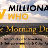 Morning Drive Episode 10 - Intro to Investing Part 2: Entrepreneurship and Other Assets