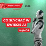 #980 Co słychać w świecie AI? Część 14