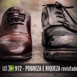 Café Brasil 912 - Pobreza e riqueza revisitado