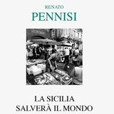 Renato Pennisi "La Sicilia salverà il mondo"