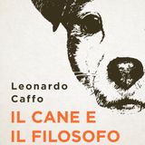 Leonardo Caffo "Il cane e il filosofo"