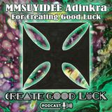 Mmsuyidee Adinkra Symbol for Creating Good Luck and Removing Negative Energy