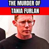 The Murder Of Tania Furlan [True Crime Documentary]