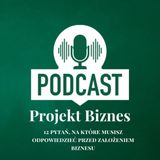 42. 12 pytań, na które musisz odpowiedzieć przed założeniem biznesu