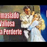 Demasiado Valiosa para Perderte - Barbara Cartland - Parte 6